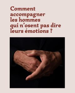 Comment aller au-delà de la pudeur des hommes ?